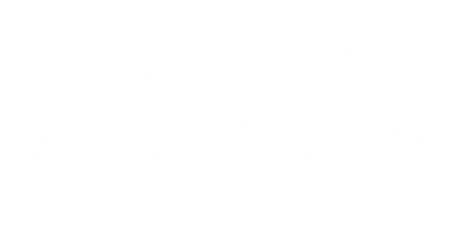 For The Good Times 